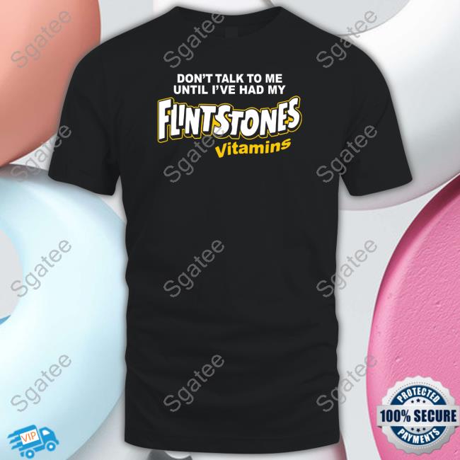 Official Shitheadsteve Don't Talk To Me Until I've Had My Flintstones Vitamins Hoodie