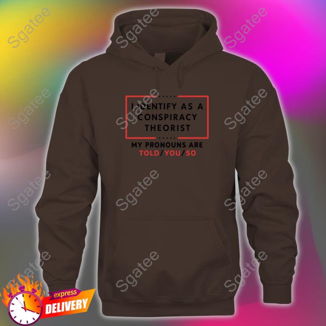 Official Us Maga I Identify As A Conspiracy Theorist T-Shirt