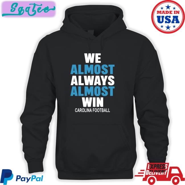 We Almost Always Almost Win Carolina Football Sweatshirt Michael Rimmer