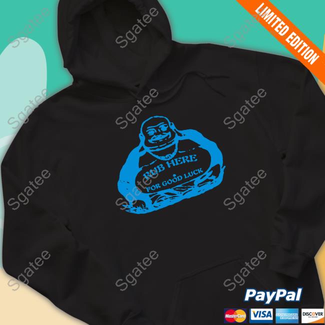 Official Rub Here For Good Luck T Shirt