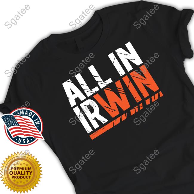 Cincy Shirts Store All In Irwin Shirt