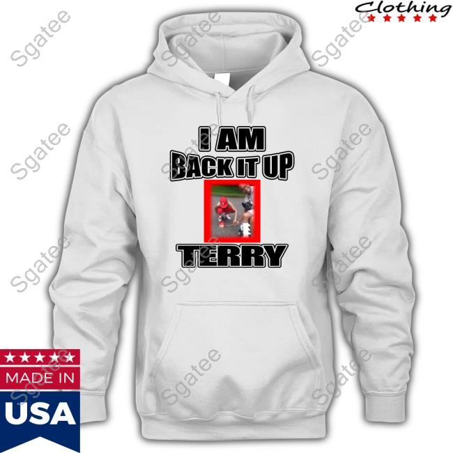 Official I Am Back It Up Terry Shirt