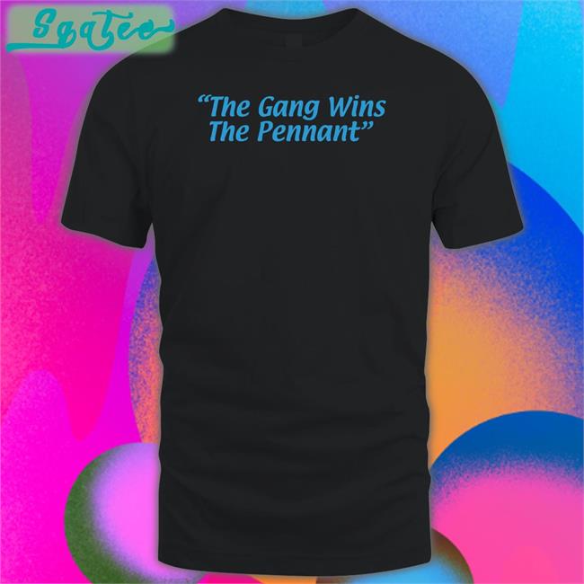 The Gang Wins The Pennant Tee Shirt Breakingt
