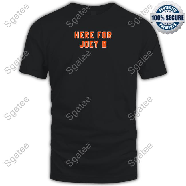 Here For Joey B Sweatshirt