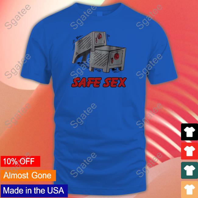 Shirts That Go Hard Safe Sex Shirt