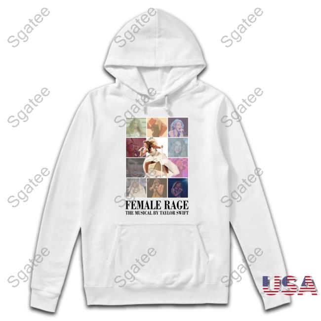 Taylor Swift Eras Tour Merch Female Rage The Musical By Taylor Swift Hoodies