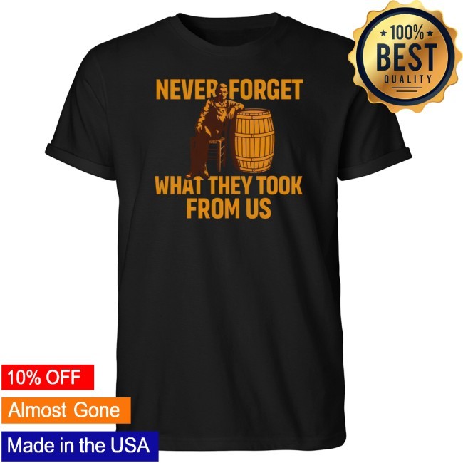Official Never Forget What Cracker Barrel They Took From Us Shirt - Teerockin