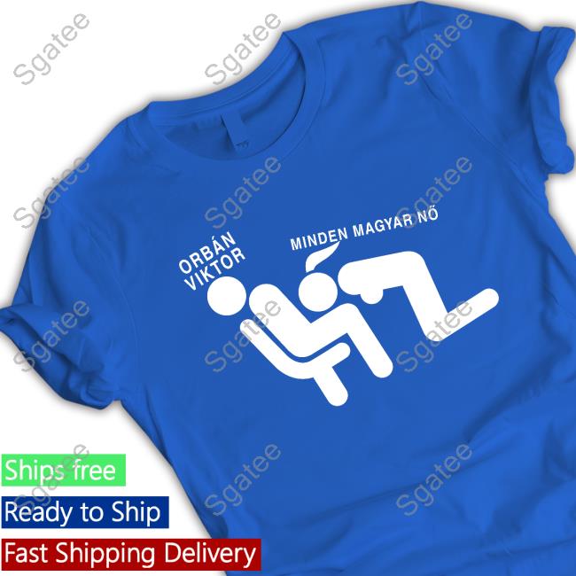 Official Daily Roman Updates Orbán Viktor Minden Magyar Nő Shirts Spring For Creators