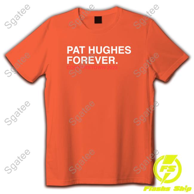 Pat Hughes Forever Shirt