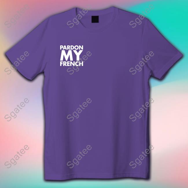 Dj Snake Perdon My French Merch It's Illegal To Work On Weekends In France T-Shirt