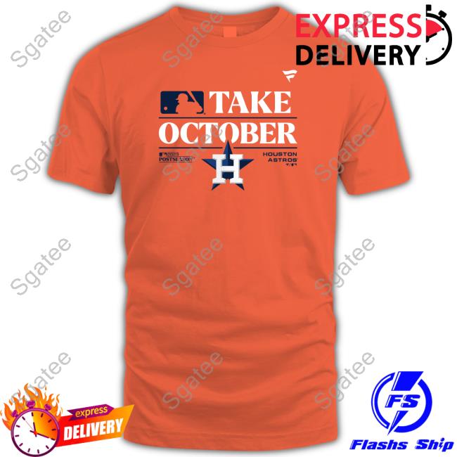 Official Fanatics Merch Houston Astros Take October T-Shirt
