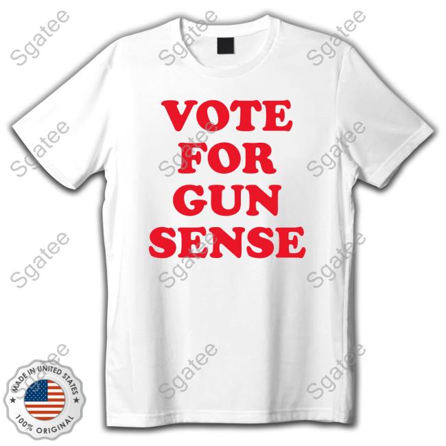Official Vote For Gun Sense T Shirts