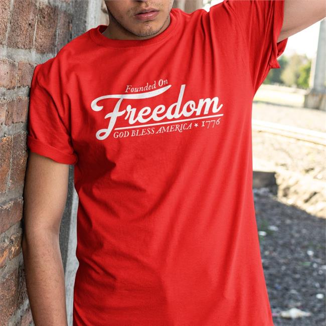 Founded On Freedom God Bless America 1776 Tee Shirt