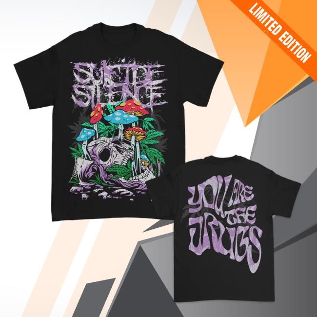 You Are The Drugs New Shirt Suicide Silence Store