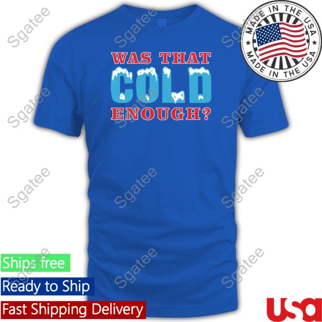 26 Shirts Was That Cold Enough Tank