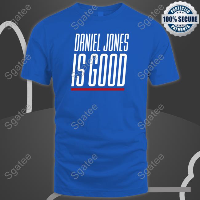 Daniel Jones Is Good Sweatshirt