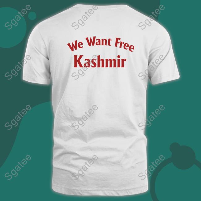 We Want Free Kashmir Shirt