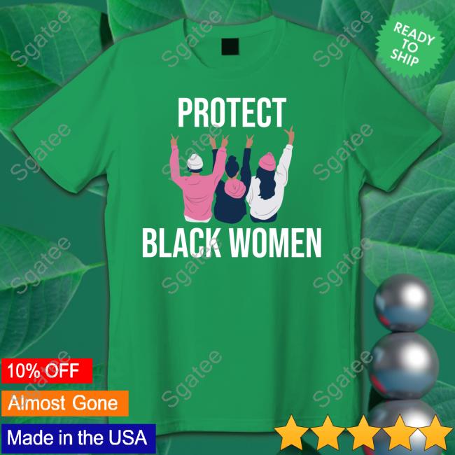 Official Protect Black Women Team girls Shirts