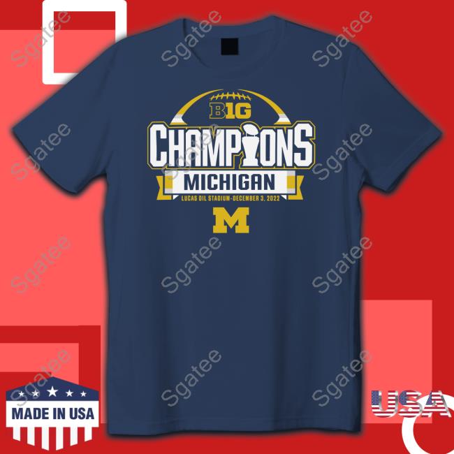 Michigan Wolverines 2022 Big 10 Championship Wolverine Chronicle Fanatics Merch Big Champions Michigan Lucas Oil Stadium December 3 2022 Shirt
