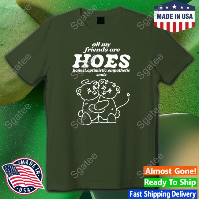 All My Friends Are Hoes Long Sleeve Forest Green