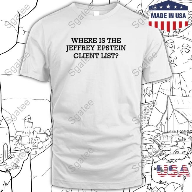 Where Is The Jeffrey Epstein Client List? Top Shirt - White