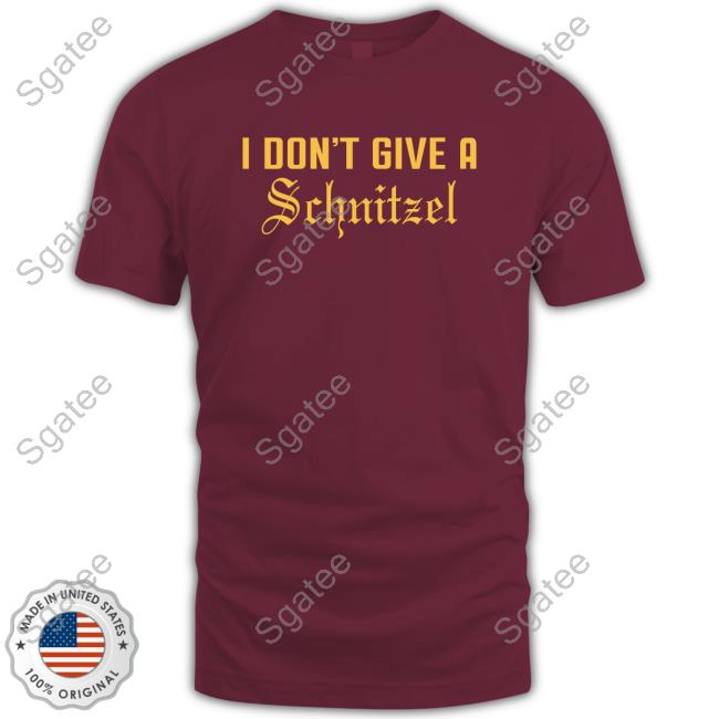 Official I Don't Give A Schnitzel Shirt Dorin Dickerson I Don't Give A Schnitzel Shirt