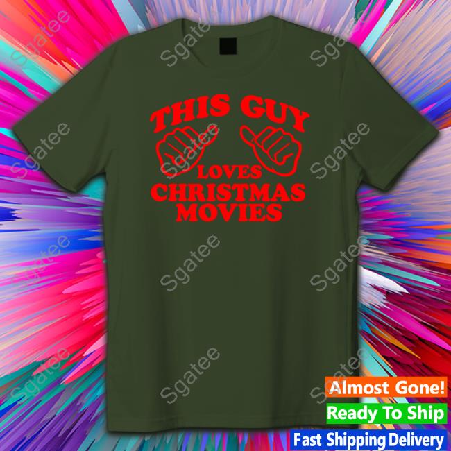 Dressing Festive This Girl Loves Christmas Movies Shirt