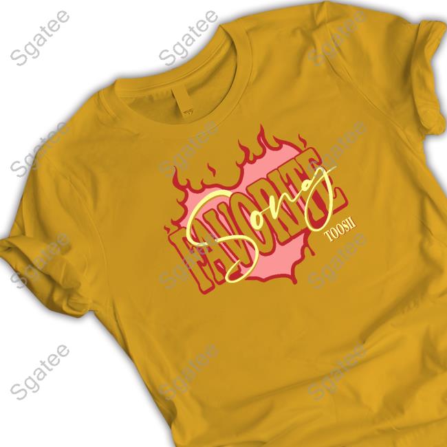 Favorite Song Toosii Shirt