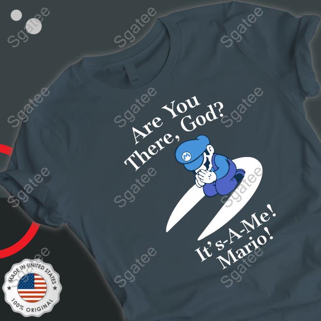 Shirts That Go Hard Are You There, God? T,S-A-Me! Mario! Shirt Shirtsthtgohard