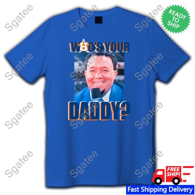 Who's Your Daddy T-Shirt Who's Your Daddy Pedro Martinez T-Shirt