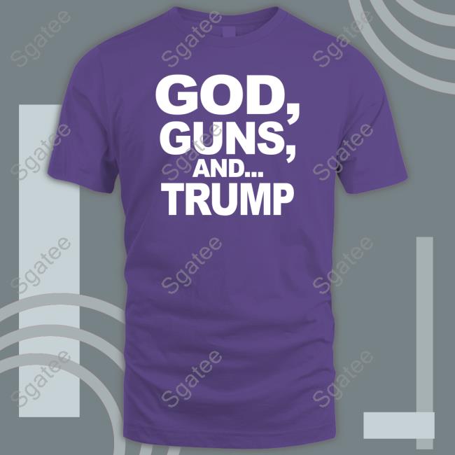 God Guns And Trump T Shirt