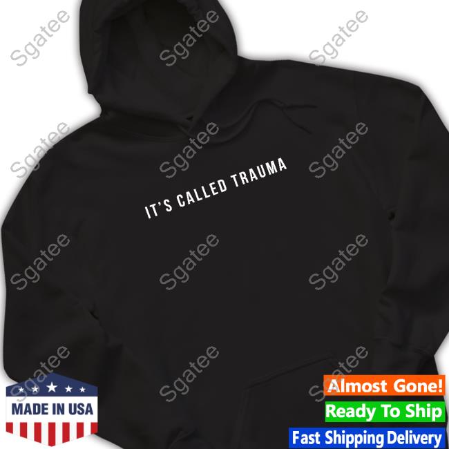 Official Bunnie Xo Merch It's Called Trauma Shirts