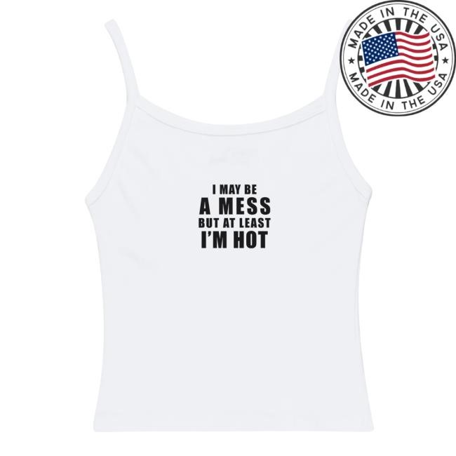 Official Call Her Daddy Merch At Least I'm Hot Tank Attractive Shirt Iamunwell