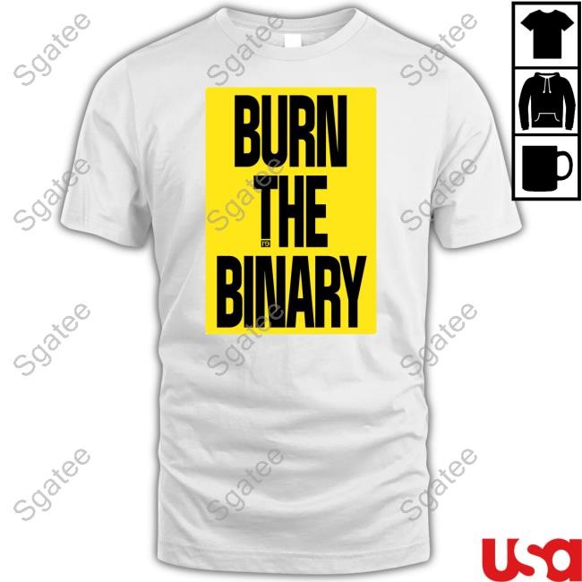 “Burn The Binary” Shirt On Pride Night