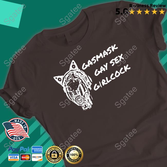 Gasmask Gay Sex Girlcock T Shirts Sophie From Mars