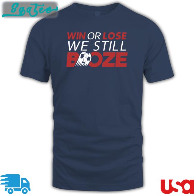 Barstool Sports Win Or Lose We Still Boze Shirt Navy