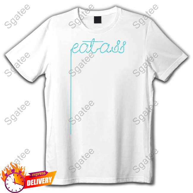 Official Eat Ass Shirt