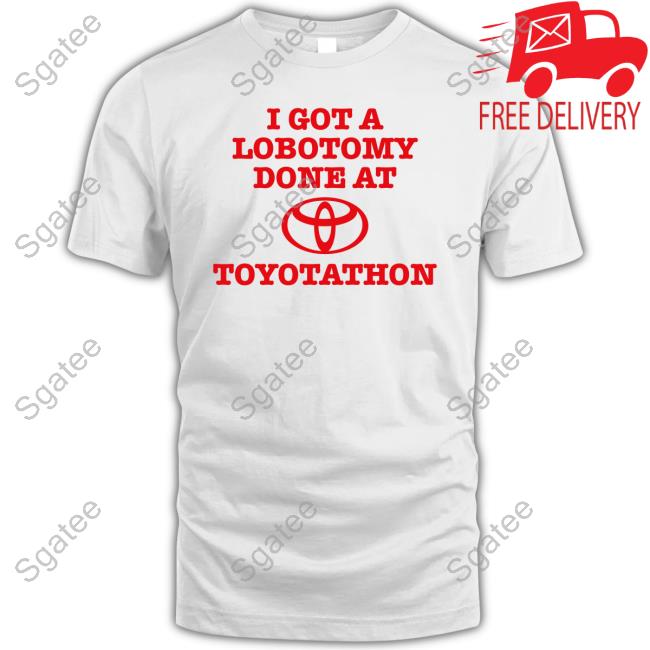 I Got A Lobotomy Done At Toyotathon Long Sleeve T Shirt