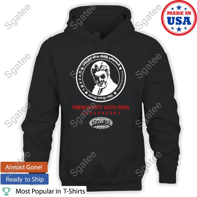 Thunivu French City Ajith Fans Puducherry Shirt Ajith Kumar