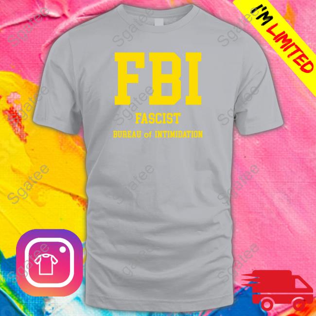 Sebastian Gorka DrG Fbi Fascist Bureau Of Intimidation Shirt