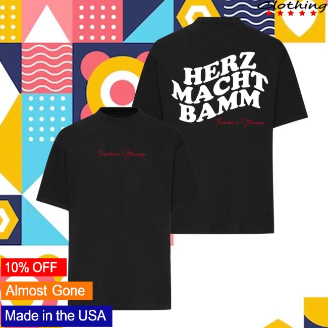 Tream Herz Macht Bamm - Strawanza Top Shirt