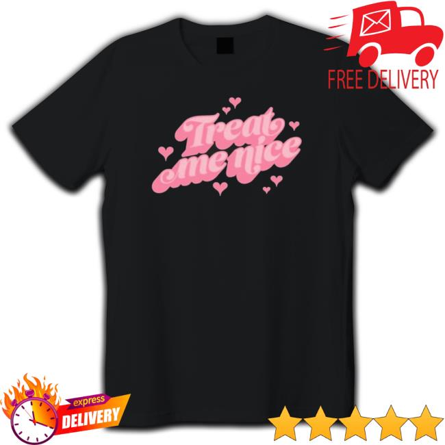 Official Anne Marie Treat Me Nice New Shirt Official Anne Marie Treat Me Nice Tee