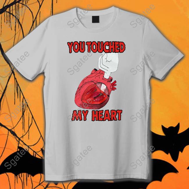 Official You Touched My Heart Tee Shirt
