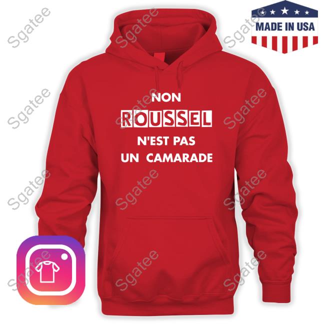 Official Non Roussel N'est Pas Un Camarade T-Shirt