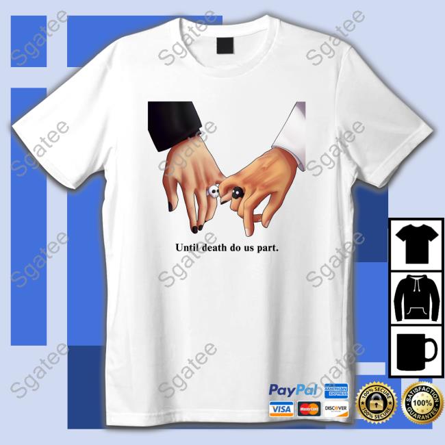 Unus Annus Store Official Until Death Do Us Part. T-Shirt