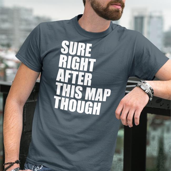 Sure Right After This Map Though Shirts Pathofexile