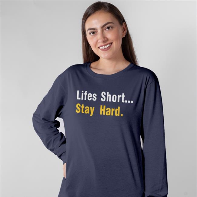 Lifes Short Stay Hard T Shirt Black