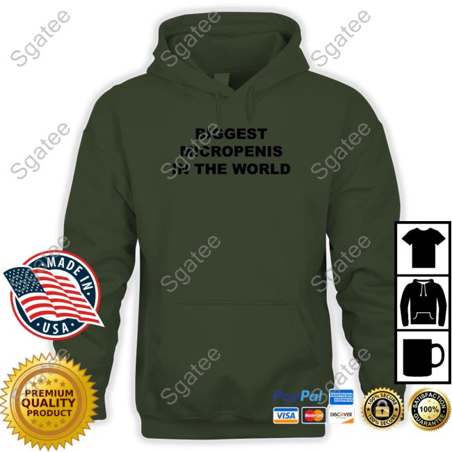 Shirts That Go Hard Biggest Micropenis In The World Sweatshirt