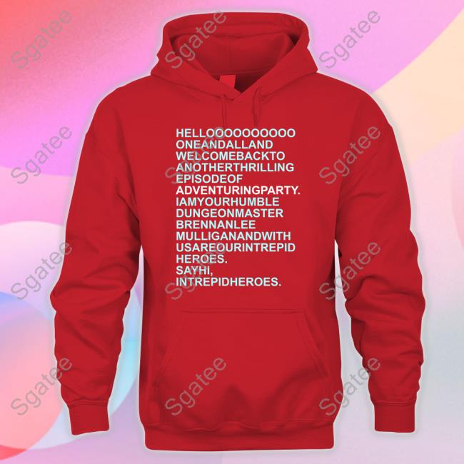 Hello Oneandalland Welcomebackto AnotherThrilling Episodeof Adventuringparty Tee