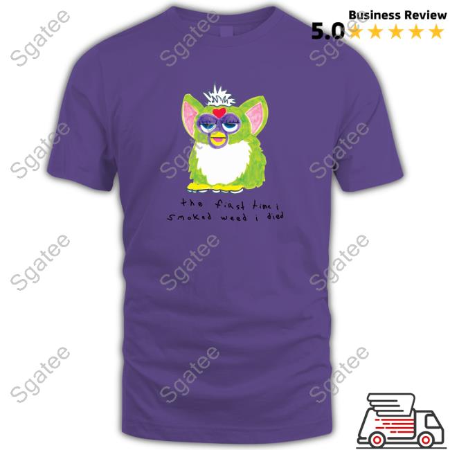 The First Time I Smoked Weed I Died Edition Limited Tee Shirts